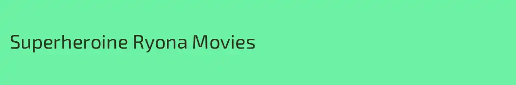 Superheroine Ryona Movies